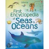 First Encyclopedia of Seas & Oceans by Ben Denne