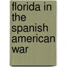 Florida in the Spanish American War by Nick Wynne