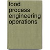 Food Process Engineering Operations door Zacharias B. Maroulis