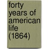 Forty Years Of American Life (1864) by Thomas Low Nichols