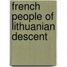 French People of Lithuanian Descent by Not Available