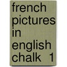 French Pictures In English Chalk  1 by Eustace Clare Murray