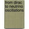 From Dirac To Neutrino Oscillations door Tino Ahrens