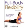 Full-Body Flexibility - 2nd Edition door Jay Blahnik