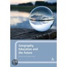 Geography, Education And The Future by Graham Butt