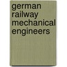 German Railway Mechanical Engineers by Not Available