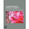 Glasgow Medical Journal (Volume 16) door Glasgow And West of Association