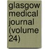 Glasgow Medical Journal (Volume 24)