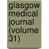 Glasgow Medical Journal (Volume 31) door Glasgow And West of Association