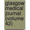 Glasgow Medical Journal (Volume 42) door Glasgow And West of Association