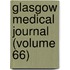 Glasgow Medical Journal (Volume 66)