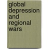 Global Depression and Regional Wars door James Petras