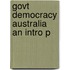 Govt Democracy Australia An Intro P