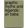 Graphic Myths and Legends: Ali Baba by Marie P. Croall