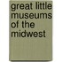 Great Little Museums of the Midwest