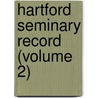 Hartford Seminary Record (Volume 2) by Hartford Theological Seminary