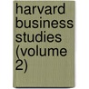 Harvard Business Studies (Volume 2) door Clarence Bertrand Thompson