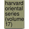 Harvard Oriental Series (Volume 17) by Harvard University