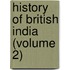 History Of British India (Volume 2)