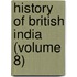 History Of British India (Volume 8)