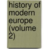 History Of Modern Europe (Volume 2) door Charles Alan Fyffe