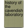 History Of The Cavendish Laboratory door Thomas Cecil Fitzpatrick