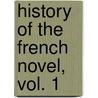 History of the French Novel, Vol. 1 by George Saintsbury