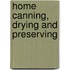 Home Canning, Drying and Preserving