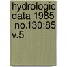 Hydrologic Data 1985  No.130:85 V.5 door California. Dept. Of Water Resources
