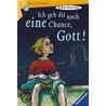 Ich geb dir noch eine Chance, Gott! door Gudrun Pausewang