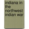 Indiana in the Northwest Indian War door Not Available