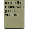Inside The Ropes With Jesse Ventura door Tom Hauser