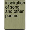 Inspiration Of Song And Other Poems door Annie E. Argall