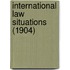 International Law Situations (1904)