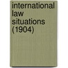 International Law Situations (1904) door Naval War College