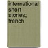 International Short Stories; French