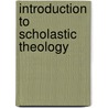 Introduction to Scholastic Theology door Ulrich G. Leinsle