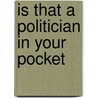 Is That A Politician In Your Pocket door Nancy Watzman