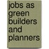 Jobs as Green Builders and Planners