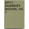 John L. Stoddard's Lectures, Vol. 1 by John L. Stoddard