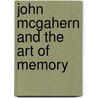 John McGahern and the Art of Memory by Dermont Mccarthy