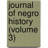 Journal Of Negro History (Volume 3) door Carter Godwin Woodson
