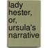 Lady Hester, Or, Ursula's Narrative