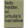 Lady Hester, Or, Ursula's Narrative by Charlotte Mary Yonge