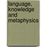 Language, Knowledge And Metaphysics door Massimiliano Carrara