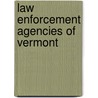 Law Enforcement Agencies of Vermont by Not Available