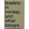 Leaders in Norway, and Other Essays door Agnes Mathilde Wergeland