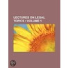 Lectures on Legal Topics (Volume 1) door General Books