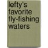 Lefty's Favorite Fly-Fishing Waters