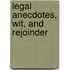 Legal Anecdotes, Wit, And Rejoinder